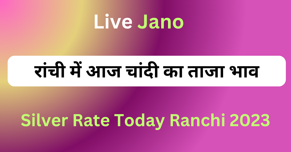 Silver Rate Today Ranchi